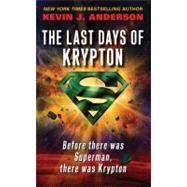Last Days Krypton by Anderson Kevin J, 9780061340758