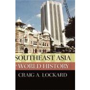 Southeast Asia in World History by Lockard, Craig, 9780195160758