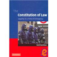 The Constitution of Law: Legality in a Time of Emergency by David Dyzenhaus, 9780521860758