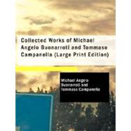 Collected Works of Michael Angelo Buonarroti and Tommaso Campanella by Buonarroti, Michael Angelo, 9781434640758