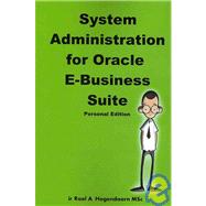 System Administration for Oracle E-Business Suite (Personal Edition) by Hogendoorn, Roel A.; Junaid, Gulzar, 9781435700758