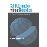 Self-Determination Without Nationalism by Dahbour, Omar, 9781439900758
