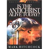 Is the Antichrist Alive Today? by HITCHCOCK, MARK, 9781590520758