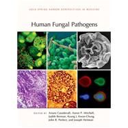 Human Fungal Pathogens by Casadevall, Arturo; Mitchell, Aaron P.; Berman, Judith; Kwon-Chung, Kyung J.; Perfect, John R.; Heitman, Joseph, 9781621820758