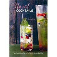 Floral Cocktails by Muir, Lottie, 9781788790758
