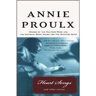 Heart Songs and Other Stories by Proulx, Annie, 9780020360759