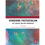 Gendering Postsocialism by Gradskova, Yulia; Morell, Ildiko Asztalos, 9780367890759