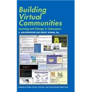 Building Virtual Communities: Learning and Change in Cyberspace by Edited by K. Ann Renninger , Wesley Shumar, 9780521780759