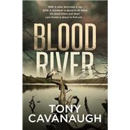 Blood River by Tony Cavanaugh, 9780733640759
