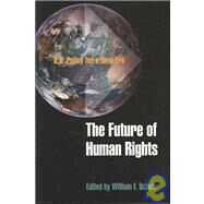 The Future of Human Rights by Schulz, William F., 9780812220759