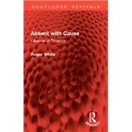 Absent with Cause by Roger White, 9781032900759