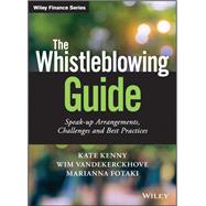 The Whistleblowing Guide Speak-up Arrangements, Challenges and Best Practices by Kenny, Kate; Vandekerckhove, Wim; Fotaki, Marianna, 9781119360759