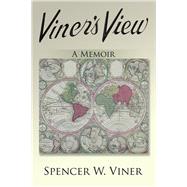 Viner’s View by Viner, Spencer W., 9781532020759
