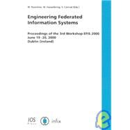 Engineering Federated Information Systems : Proceedings of the 3rd Workshop (EFIS 2000) June 19-20, 2000, Dublin (Ireland) by Roantree, M.; Hasselbring, W.; Conrad, S.; Roantree, M., 9781586030759