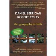 The Geography of Faith by Coles, Robert; Berrigan, Daniel, 9781683360759
