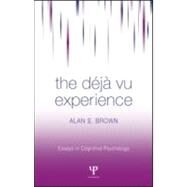 The Deja Vu Experience by Brown; Alan S., 9781841690759
