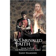 An Unrivaled Faith by Hamsher, Emily, 9781973670759