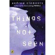 Things Not Seen by Clements, Andrew, 9780142400760