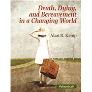 Death, Dying and Bereavement in a Changing World by Kemp, Alan R., 9780205790760