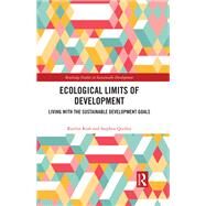 Ecological Limits of Development by Kaitlin Kish; Stephen Quilley, 9780367540760