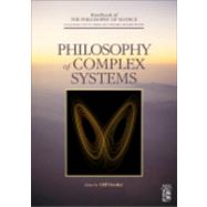 Philosophy of Complex Systems by Gabbay; Thagard; Woods; Hooker, 9780444520760