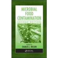 Microbial Food Contamination, Second Edition by Wilson, Ph.D.; Charles L., 9780849390760