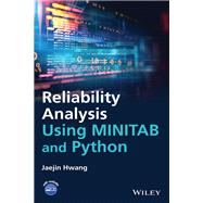 Reliability Analysis Using MINITAB and Python by Hwang, Jaejin, 9781119870760