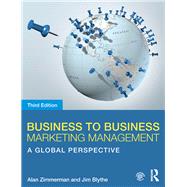 Business to Business Marketing Management: A Global Perspective by Zimmerman; Alan, 9781138680760
