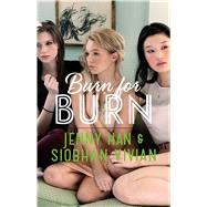 Burn for Burn by Han, Jenny; Vivian, Siobhan, 9781442440760