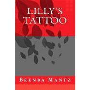 Lilly's Tattoo by Mantz, Brenda, 9781449540760