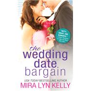 The Wedding Date Bargain by Kelly, Mira Lyn, 9781492630760