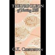 The Napoleon of Notting Hill by Chesterton, G. K., 9781606640760