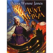 Aunt Maria by Diana Wynne Jones, 9780062200761