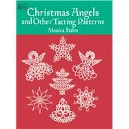 Christmas Angels and Other Tatting Patterns by Hahn, Monica, 9780486260761
