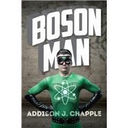 Boson Man by Chapple, Addison J., 9781646300761