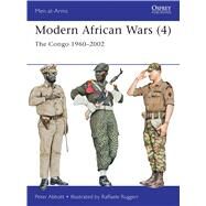 Modern African Wars (4) The Congo 19602002 by Abbott, Peter; Ruggeri, Raffaele, 9781782000761