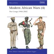 Modern African Wars (4) The Congo 19602002 by Abbott, Peter; Ruggeri, Raffaele, 9781782000761