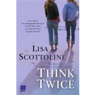 Think Twice by Scottoline, Lisa, 9780312380762
