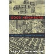 Good Neighbors by Rosenblum, Nancy L., 9780691180762