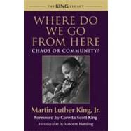 Where Do We Go from Here Chaos or Community? by King, Martin Luther; King, Coretta Scott; Harding, Vincent, 9780807000762
