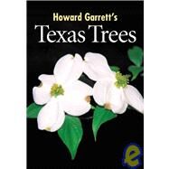 Howard Garrett's Texas Trees by Garrett, Howard, 9780891230762