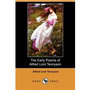 The Early Poems of Alfred Lord Tennyson by TENNYSON ALFRED LORD, 9781406570762