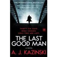 The Last Good Man A Novel by Kazinski, A.J.; Nunnally, Tiina, 9781451640762
