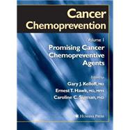 Cancer Chemoprevention by Kelloff, Gary J.; Hawk, Ernest T.; Sigman, Caroline C., 9781588290762