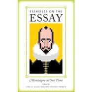 Essayists on the Essay by Klaus, Carl H.; Stuckey-french, Ned, 9781609380762