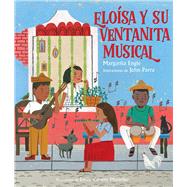 Elosa y su ventanita musical (Elosa's Musical Window) by Engle, Margarita; Parra, John; Carrero Mustelier, Emily, 9781665960762