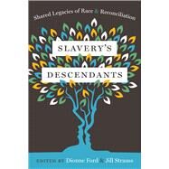Slavery's Descendants by Ford, Dionne; Strauss, Jill; Truscott, Lucian K., IV, 9781978800762