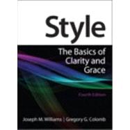 Style : The Basics of Clarity and Grace by Williams, Joseph M.; Colomb, Gregory G., 9780205830763