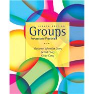 Groups Process and Practice by Corey, Marianne Schneider; Corey, Gerald; Corey, Cindy, 9780495600763