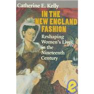 In the New England Fashion by Kelly, Catherine E., 9780801430763